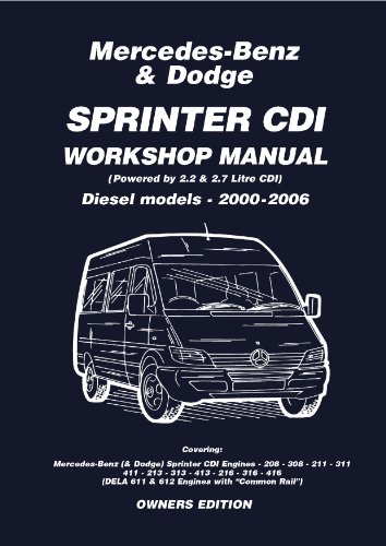 Mercedes Benz & Dodge  Sprinter CDI 2000-2006 Owners Workshop Manual (English Edition)