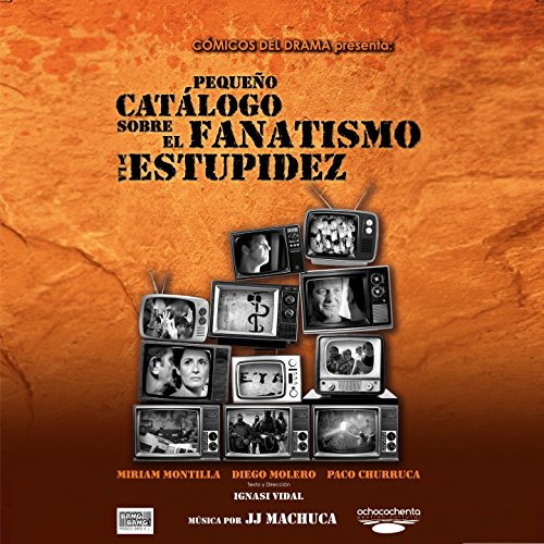 Pequeño Catálogo sobre el Fanatismo y la Estupidez (Banda Sonora Original de la Obra de Teatro)
