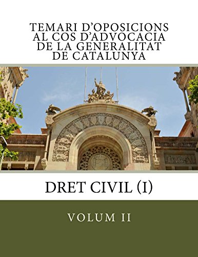 Temari d'oposicions al Cos d'Advocacia de la Generalitat de Catalunya: Dret Civil (I) (Catalan Edition)