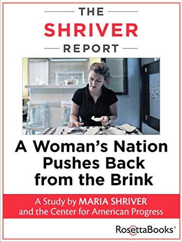 The Shriver Report: A Woman's Nation Pushes Back from the Brink (English Edition)