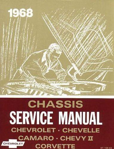 1968 CHEVROLET REPAIR SHOP & SERVICE MANUAL - INCLUDES: Chevrolet Biscayne, Bel Air, Impala, Caprice, Chevelle, 300, Deluxe, Malibu, Concours, Estate, SS-396, Chevy II, Nova, Camaro, RS, SS, Z-28, and Corvette 68