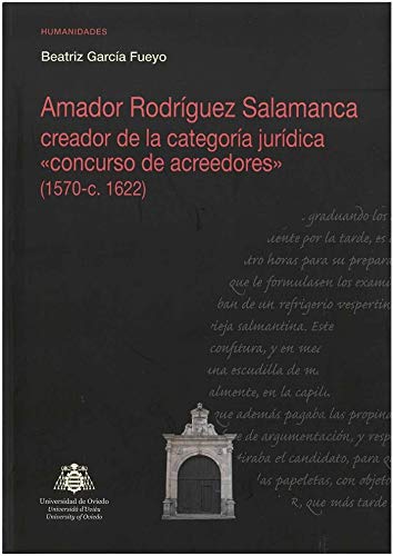 Amador Rodríguez Salamanca creador de la categoría jurídica "concurso de acreedores" (1570-c. 1622) (Investigaciones de Humanidades)