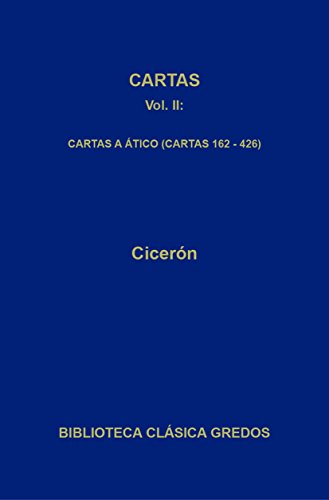 Cartas II. Cartas a Ático (Cartas 162-426) (Biblioteca Clásica Gredos nº 224)