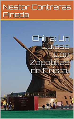 China: Un Coloso Con Zapatillas de Cristal (Colección Geopolítica nº 6)