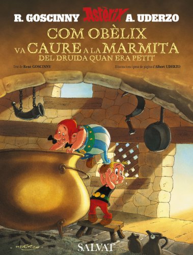Com Obèlix va caure a la marmita del druida quan era petit (català): Comment Obélix est tombé dans la marmite du Druide quand il était petit (Catalá - ... 10 Anys - Astèrix - La Col·Lecció Clàssica)