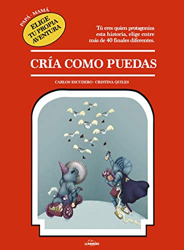 Cría como puedas: Papá · Mamá. Elige tu propia aventura (Ilustración)