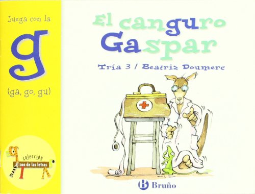 El canguro Gaspar: Juega con la g (ga, go, gu) (Castellano - A Partir De 3 Años - Libros Didácticos - El Zoo De Las Letras)