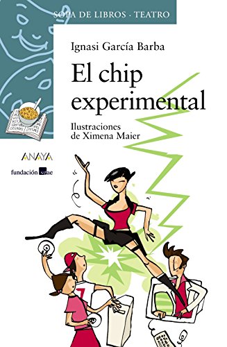 El chip experimental (LITERATURA INFANTIL (6-11 años) - Sopa de Libros (Teatro))