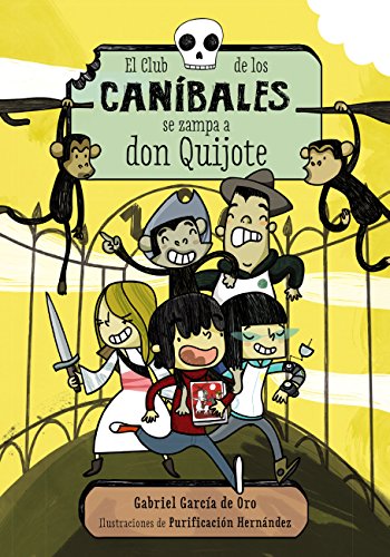 El Club de los Caníbales se zampa a don Quijote: El Club de los Caníbales, 1 (LITERATURA INFANTIL (6-11 años) - Narrativa infantil)
