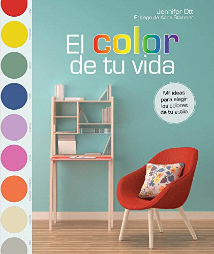 El color de tu vida: Mil ideas para elegir los colores de tu estilo (QUARTO)