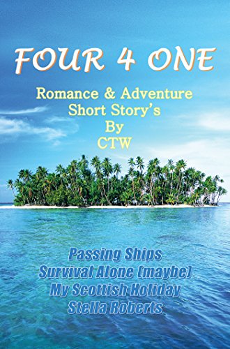 Four 4 One: Romance & Adventure Short Story's by Ctw (English Edition)