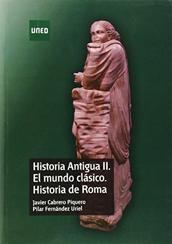 Historia antigua II. El mundo clásico. Historia de Roma (GRADO)