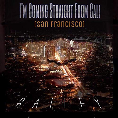 I’m Coming Straight From Cali (San Francisco) [Explicit]