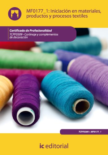 Iniciación en materiales, productos y procesos textiles. tcpf0309 - cortinaje y complementos de decoración