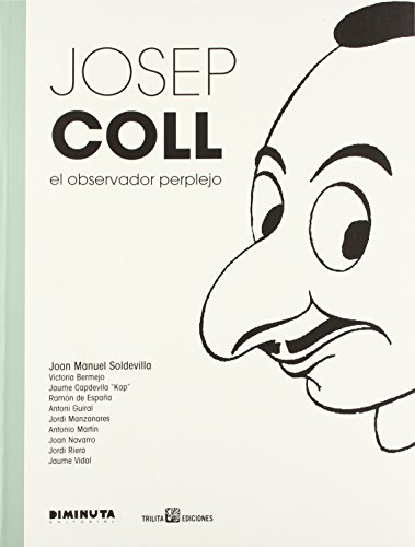JOSEP COLL: EL OBSERVADOR PERPLEJO (EL GRAN COLL)