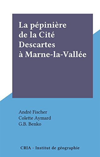 La pépinière de la Cité Descartes à Marne-la-Vallée (French Edition)