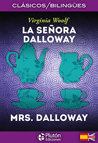 La Señora Dalloway/ Mrs. Dalloway (Colección Clásicos Bilingües)