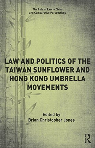 Law and Politics of the Taiwan Sunflower and Hong Kong Umbrella Movements (The Rule of Law in China and Comparative Perspectives) (English Edition)