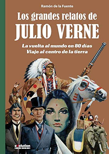 Los grandes relatos de Julio Verne 1. La vuelta al mundo en 80 días. Viaje al centro de la tierra