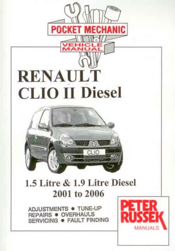Renault Clio II, 1.5 Litre DCi Diesel Engine, 1.9 Litre DTi Diesel Engine: 2001-2006 (Pocket Mechanic S.)