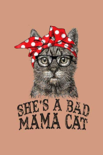 She's a Bad Mama Cat: Funny Cat Journal, Wide Lined Notebook/Composition, Gift for Cat Lover Girl Women Mother's Day, Writing Notes Ideas Diaries