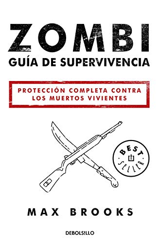 Zombi: Guía de supervivencia: Protección completa contra los muertos vivientes (Best Seller)