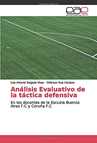 Análisis Evaluativo de la táctica defensiva: En los docentes de la Escuela Buenos Aires F.C y Coruña F.C