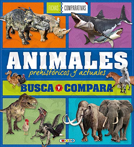 Animales prehistoricos y actuales (Animales prehistorocos y actuales)