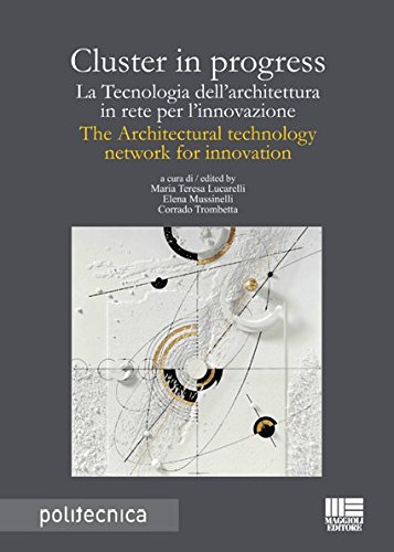 Cluster in progress: La Tecnologia dell'architettura in rete per l'innovazione  The Architectural tecnology network for innovation (Italian Edition)
