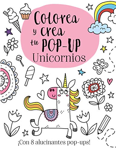 Colorea y crea tu pop-up. Unicornios (Castellano - A Partir De 3 Años - Manipulativos (Libros Para Tocar, Jugar Y Pintar), Pop-Ups - Otros Libros)