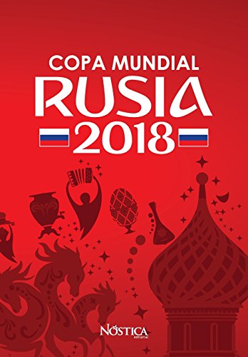 Copa Mundial Rusia 2018: Selecciones, sedes, estadios, datos curiosos y fixture