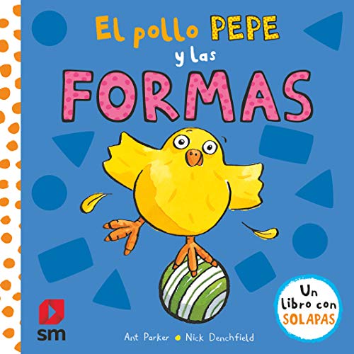 El pollo Pepe y las formas (El pollo Pepe y sus amigos)
