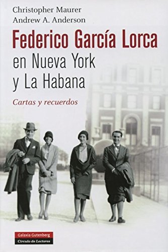 Federico García Lorca en Nueva York y La Habana: Cartas y recuerdos (Ilustrados)
