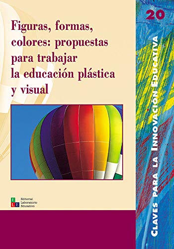 Figuras, formas, colores: propuestas para trabajar la educación plástica y visual: 020 (Editorial Popular)