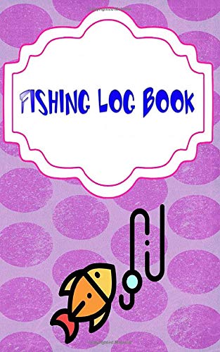 Fishing Log Book Journal: Saltwater Fishing Log Size 5 X 8 INCH Cover Glossy | Weather - Blank # Little 110 Pages Good Print.