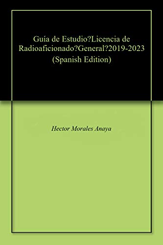 Guía de Estudio—Licencia de Radioaficionado—General—2019-2023
