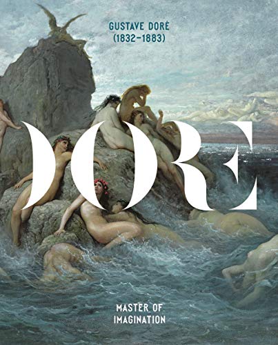 Gustave Doré (1832–1883): Master of Imagination (Art Monograph)