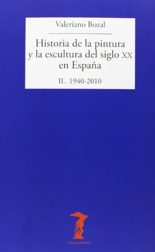 Historia de la pintura y la escultura del siglo XX en España: II. 1940-2010 (La balsa de la Medusa)