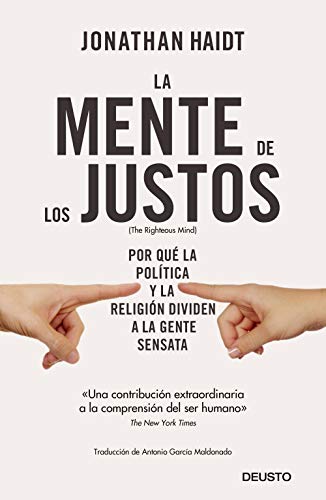 La mente de los justos: Por qué la política y la religión dividen a la gente sensata