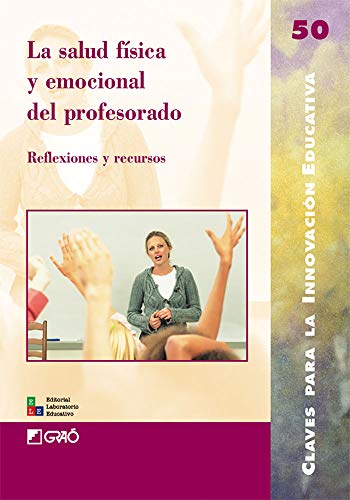 La salud física y emocional del profesorado: Reflexiones y recursos: 050 (Editorial Popular)