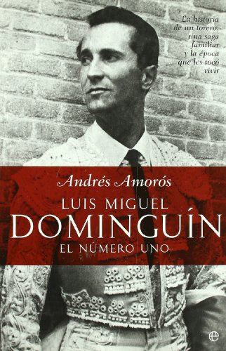 Luis Miguel dominguin - el numero uno (Biografias Y Memorias)