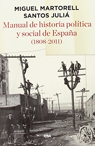 Manual de historia política y social de España (1808- 2011) (ENSAYO Y BIOGRAFÍA)