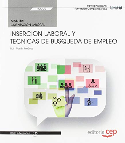 Manual. Insercion laboral y tecnicas de busqueda de empleo (FCOO01). Formación complementaria