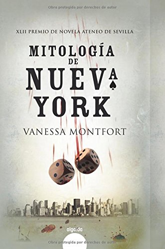 Mitología De Nueva York (Algaida Literaria - Premio Ateneo De Sevilla)