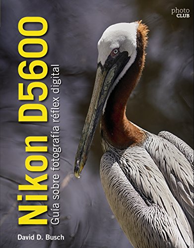 Nikon D5600. Guía sobre fotografía réflex digital (Photoclub)
