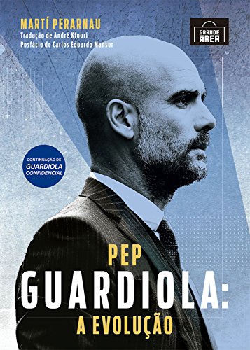 Pep Guardiola: A evolução (Portuguese Edition)