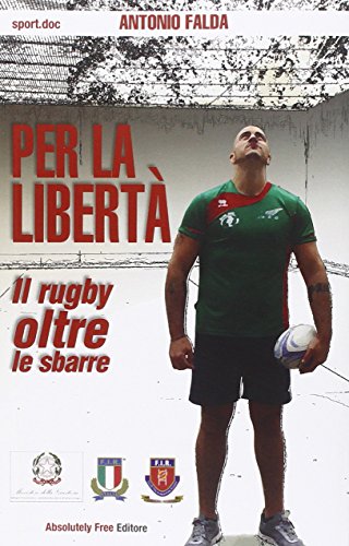 Per la libertà. Il rugby oltre le sbarre (Sport.doc)