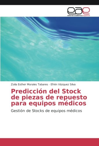 Predicción del Stock de piezas de repuesto para equipos médicos: Gestión de Stocks de equipos médicos