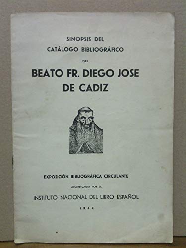 Sinopsis del Catálogo Bibliográfico del Beato Fr. Diego José de Cádiz. (Exposición bibliográfica circulante organizada por el Inst. Nac. del Libro Español)