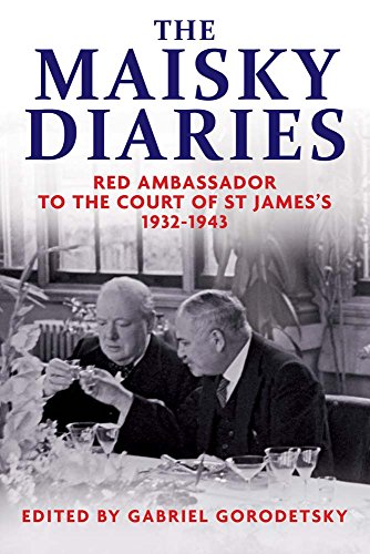 The Maisky Diaries: Red Ambassador to the Court of St James's, 1932-1943 (English Edition)